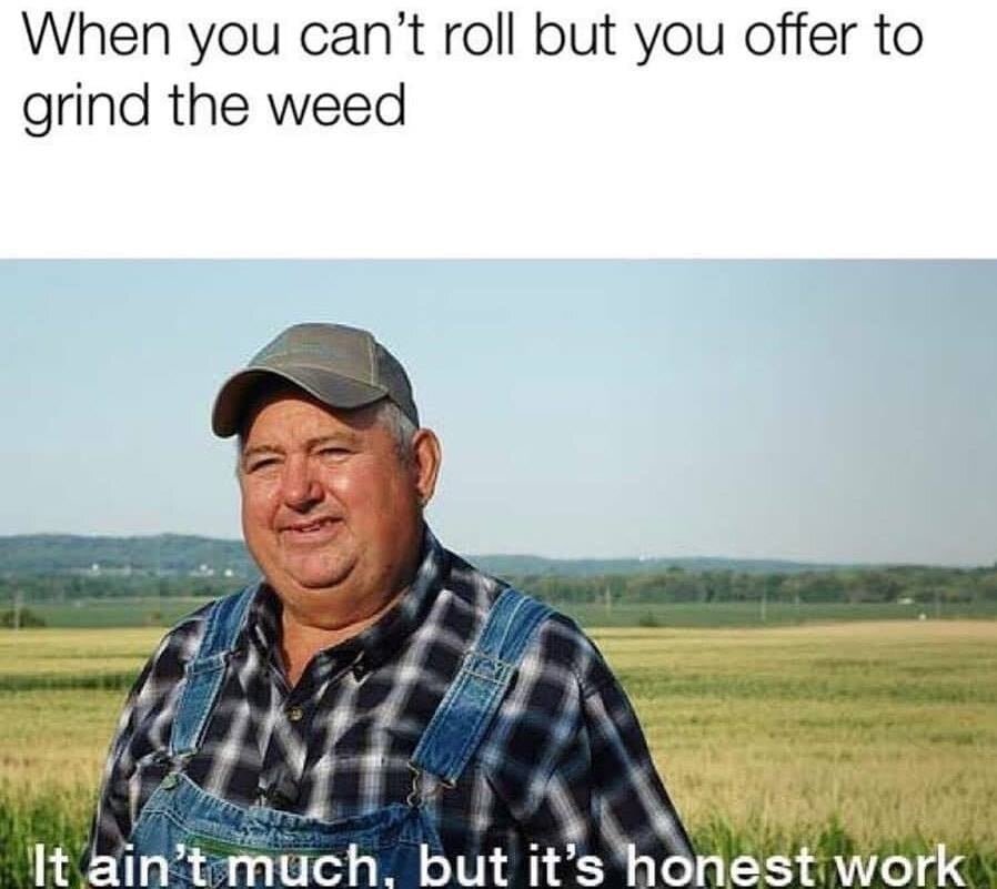 Honest Work weed meme